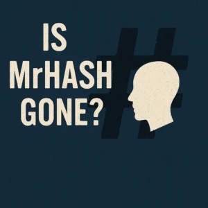 Minimalist graphic with the words “Is MrHASH Gone?” in cream text beside a beige silhouette of a head and a faint hashtag symbol in the background.